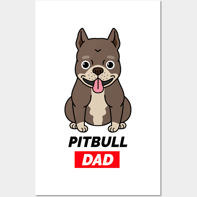 Pitbull Dad - Pitbull Owner, Puppy Lover Wall Art by Rachel Garcia Designs